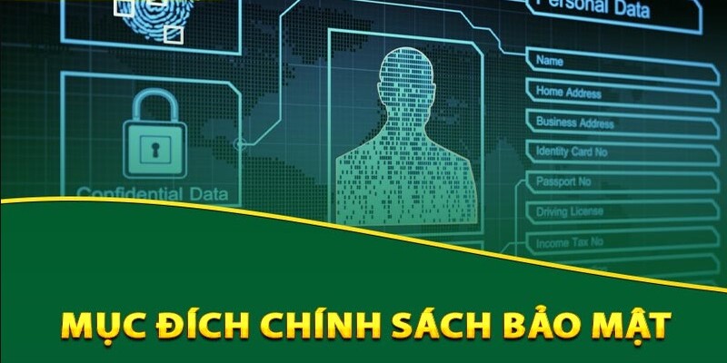 Chính sách bảo mật xây dựng nhằm bảo vệ lợi ích khách hàng