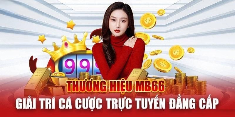 MB66 thiên đường cá cược chất lượng top đầu