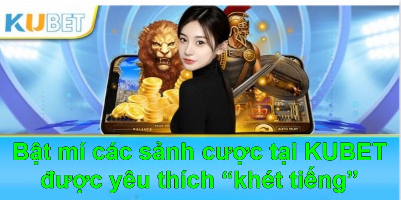 KUBET nổi bật với dải sản phẩm cá cược đa dạng